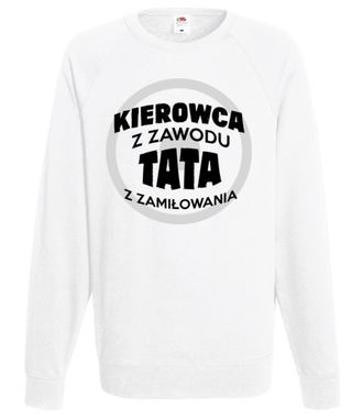 Kierowca z zawodu, tata z zamiłowania - Bluza z nadrukiem - dla kierowcy ciężarówki - Męska