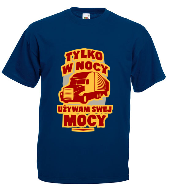 Tylko w nocy uzywam swej mocy koszulka z nadrukiem dla kierowcy ciezarowki mezczyzna jipi pl 1647 3