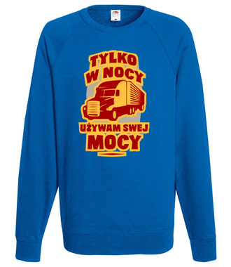Tylko w nocy, używam swej mocy - Bluza z nadrukiem - dla kierowcy tira - Męska