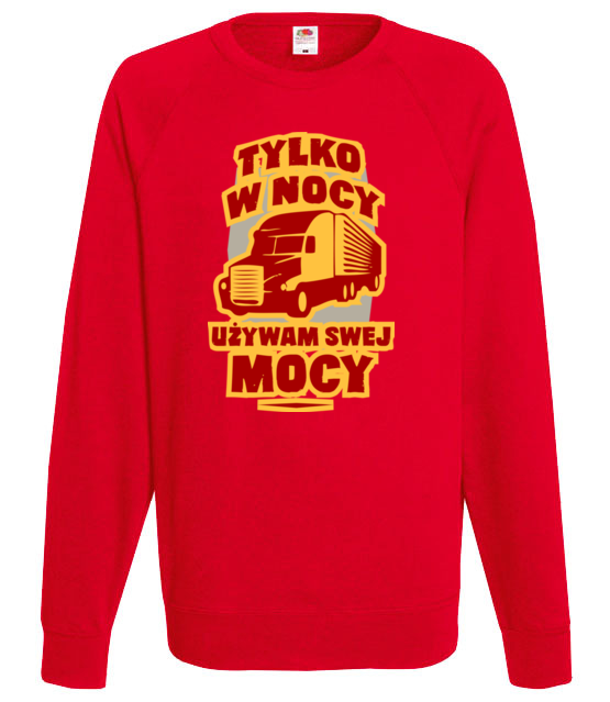 Tylko w nocy uzywam swej mocy bluza z nadrukiem dla kierowcy ciezarowki mezczyzna jipi pl 1647 108
