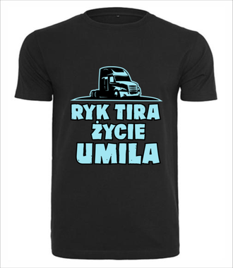 Ryk tira życie umila - Koszulka z nadrukiem - dla kierowcy ciężarówki - Męska