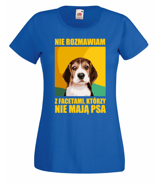 Jak nie masz psa nie rozmawiamy koszulka z nadrukiem milosnicy psow kobieta jipi pl 1678 61