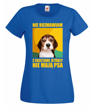 Jak nie masz psa, nie rozmawiamy - Koszulka z nadrukiem - Miłośnicy Psów - Damska