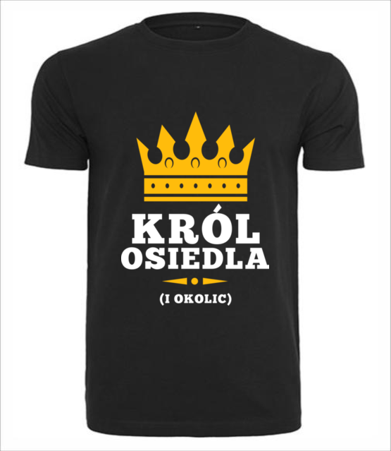 Uwaga krol osiedla nadchodzi koszulka z nadrukiem smieszne mezczyzna jipi pl 1686 1