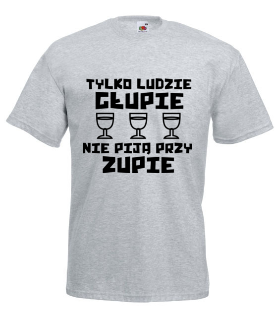 Glupie ludzie nie pija koszulka z nadrukiem smieszne mezczyzna jipi pl 1687 6