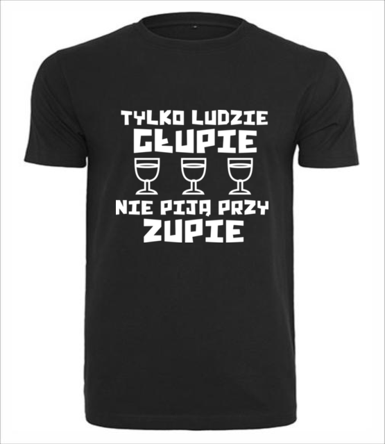 Glupie ludzie nie pija koszulka z nadrukiem smieszne mezczyzna jipi pl 1688 1