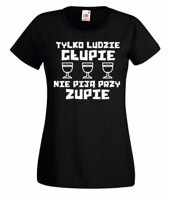 Glupie ludzie nie pija koszulka z nadrukiem smieszne kobieta jipi pl 1688 59
