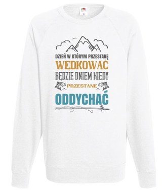 Radykalne podejście do sprawy - Bluza z nadrukiem - dla wędkarza - Męska