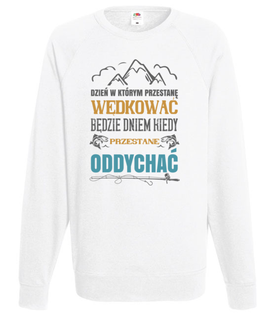 Radykalne podejscie do sprawy bluza z nadrukiem dla wedkarza mezczyzna jipi pl 1723 106