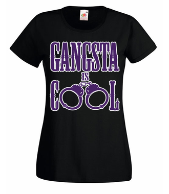 Jestem gangsta - jestem cool! - Koszulka z nadrukiem - Śmieszne - Damska