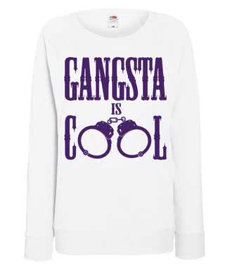 Jestem gangsta - jestem cool! - Bluza z nadrukiem - Śmieszne - Damska