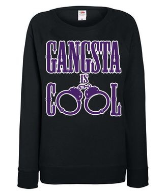 Jestem gangsta - jestem cool! - Bluza z nadrukiem - Śmieszne - Damska