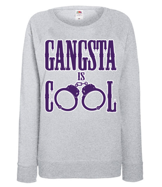 Jestem gangsta - jestem cool! - Bluza z nadrukiem - Śmieszne - Damska