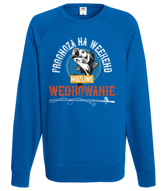 Kazda pogoda dobra na wedkowanie bluza z nadrukiem dla wedkarza mezczyzna jipi pl 1766 109