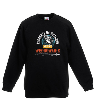 Każda pogoda dobra na wędkowanie - Bluza z nadrukiem - dla wędkarza - Dziecięca
