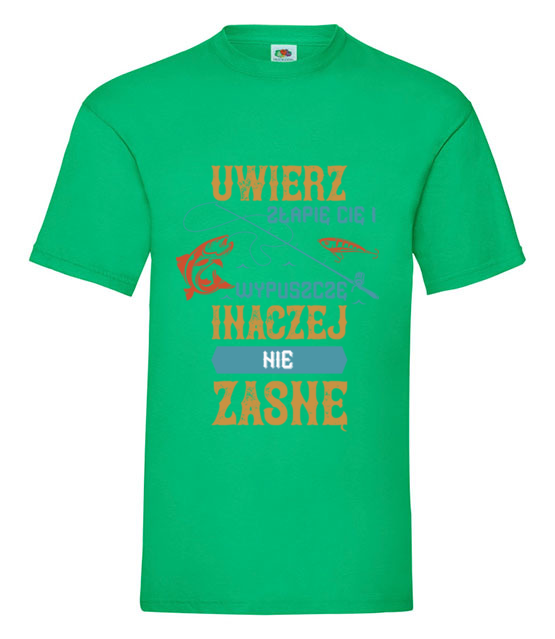 Bo chodzi o to zeby ja zlapac koszulka z nadrukiem dla wedkarza mezczyzna jipi pl 1797 186