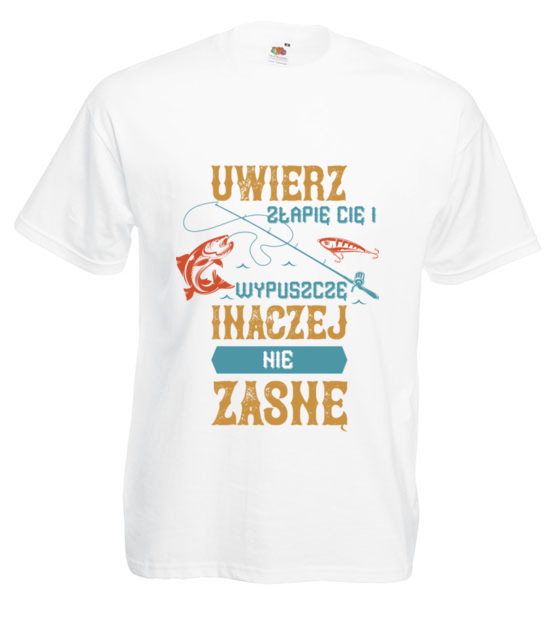Bo chodzi o to zeby ja zlapac koszulka z nadrukiem dla wedkarza mezczyzna jipi pl 1797 2