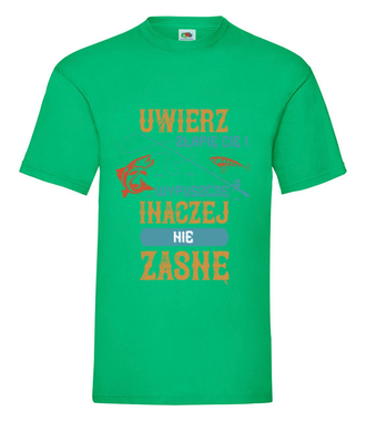 Bo chodzi o to, żeby ją złapać… - Koszulka z nadrukiem - dla wędkarza - Męska