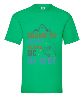 Niech wszystko poczeka, aż wrócisz z ryb - Koszulka z nadrukiem - dla wędkarza - Męska