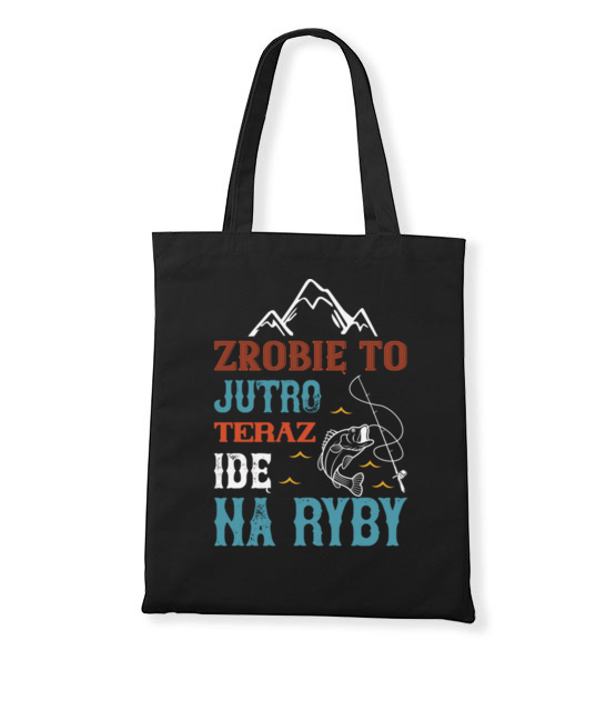 Niech wszystko poczeka az wrocisz z ryb torba z nadrukiem dla wedkarza gadzety jipi pl 1802 160
