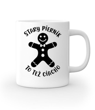 Stary piernik to też ciacho - Kubek z nadrukiem - Urodziny - Gadżety