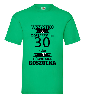 Tylko to dostałem i nic więcej - Koszulka z nadrukiem - Urodziny - Męska