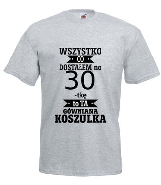 Tylko to dostałem i nic więcej - Koszulka z nadrukiem - Urodziny - Męska