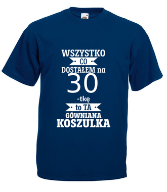 Tylko to dostałem i nic więcej - Koszulka z nadrukiem - Urodziny - Męska