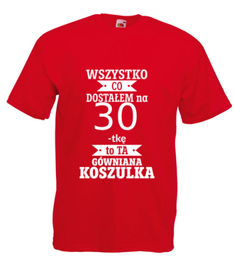 Tylko to dostałem i nic więcej - Koszulka z nadrukiem - Urodziny - Męska