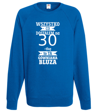 Tylko bluzę dostałem - Bluza z nadrukiem - Urodzinowe - Męska