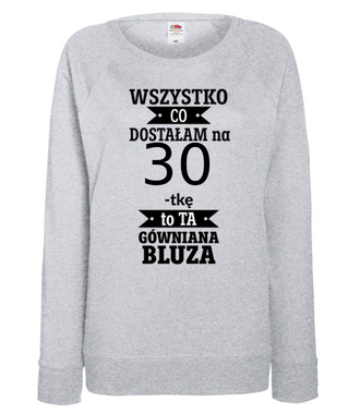 Tylko bluzę dostałam - Bluza z nadrukiem - Urodziny - Damska