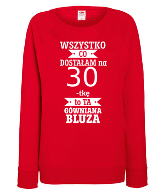 Tylko bluzę dostałam - Bluza z nadrukiem - Urodziny - Damska