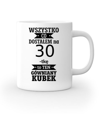 Dostałem gówniany kubek - Kubek z nadrukiem - Urodziny - Gadżety